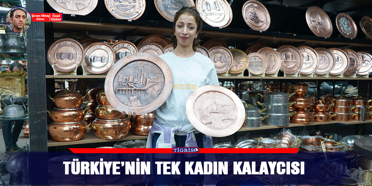 Türkiye’nin tek kadın kalaycısı