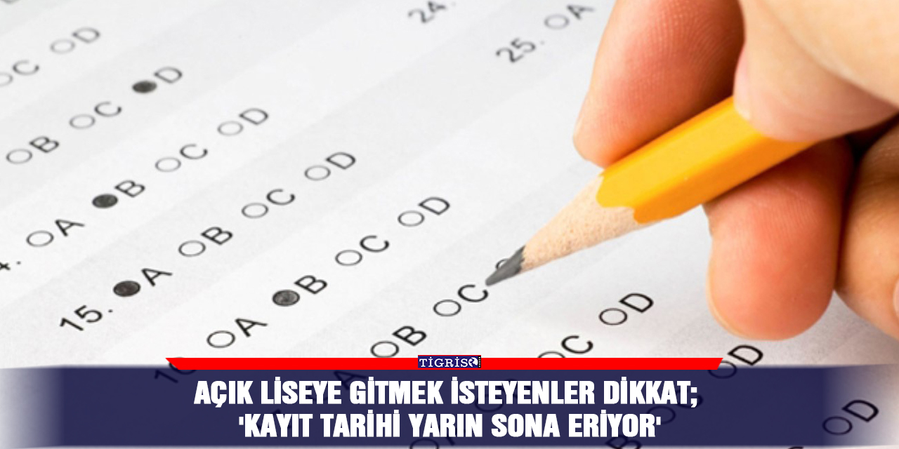 Açık liseye gitmek isteyenler dikkat; 'Kayıt tarihi yarın sona eriyor'