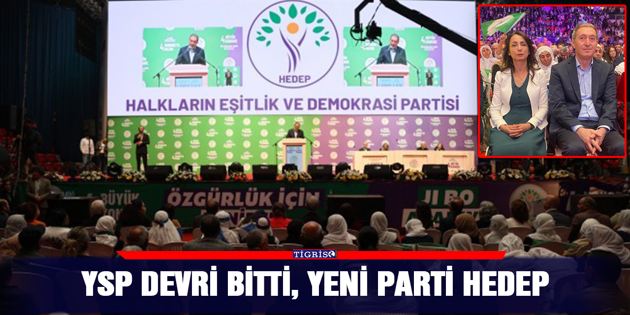 YSP devri bitti, yeni parti HEDEP