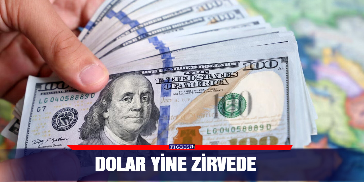 Dolar yine zirvede