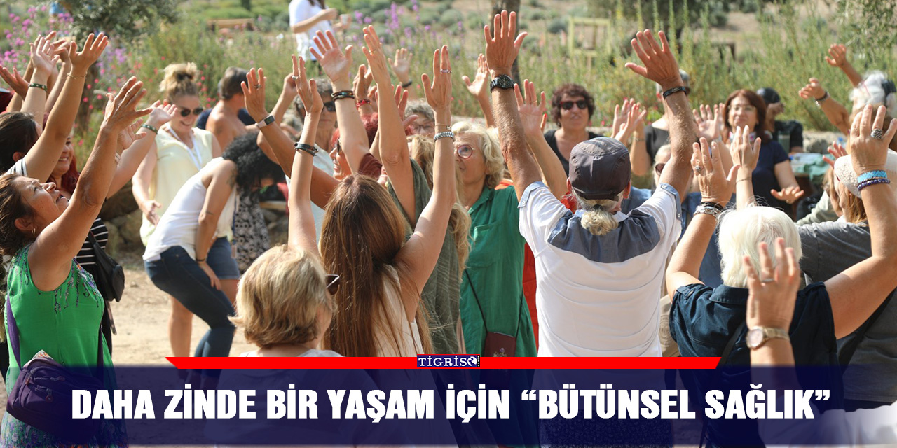 Daha zinde bir yaşam için “bütünsel sağlık”