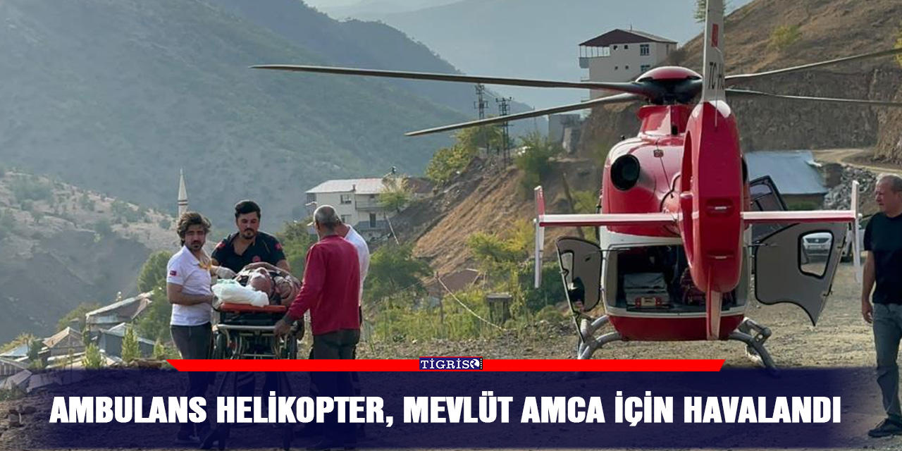 VİDEO - Ambulans helikopter, Mevlüt amca için havalandı