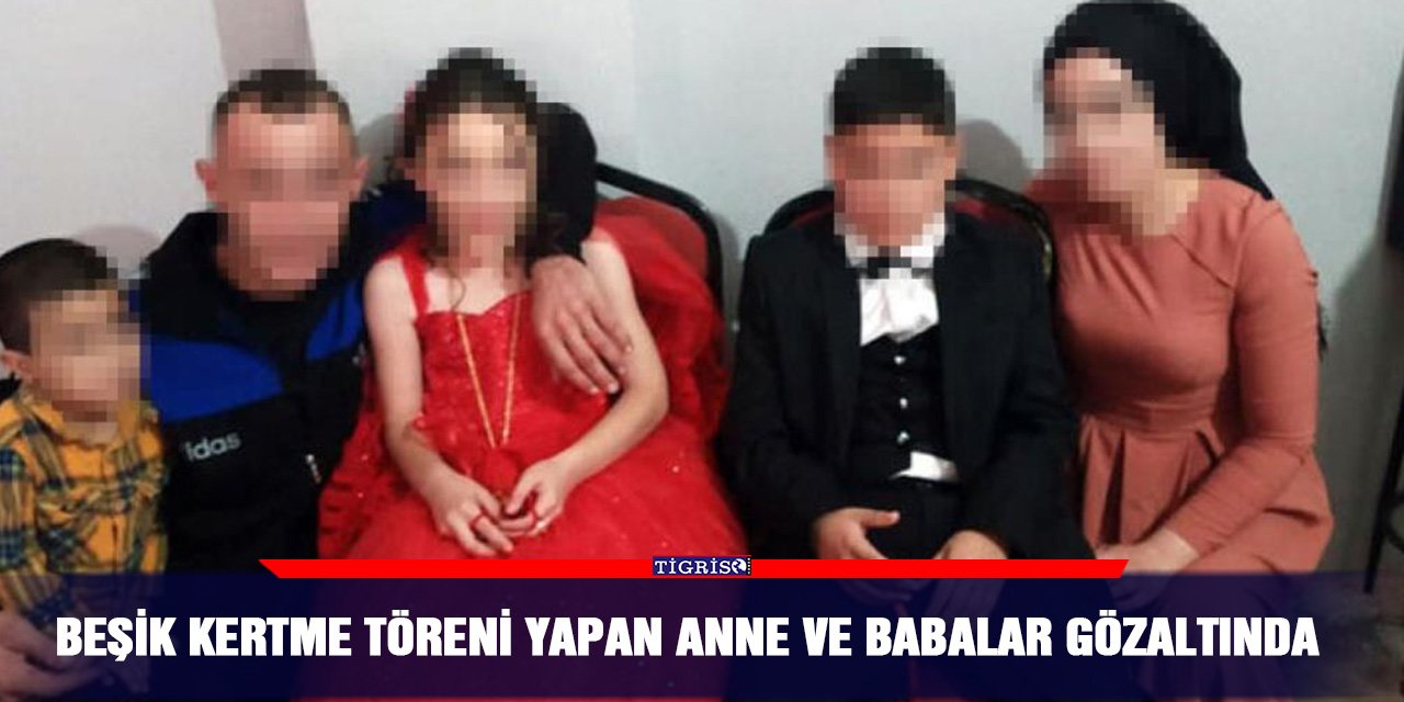 Beşik kertme töreni yapan anne ve babalar gözaltında