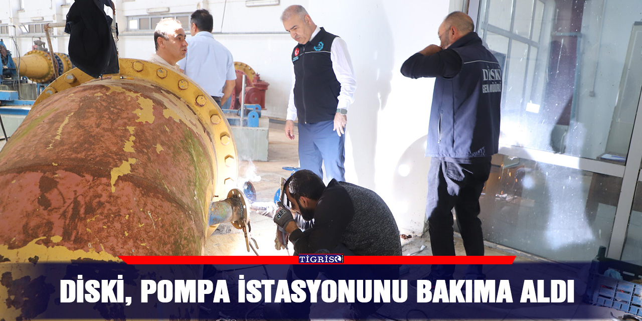DİSKİ, pompa istasyonunu bakıma aldı