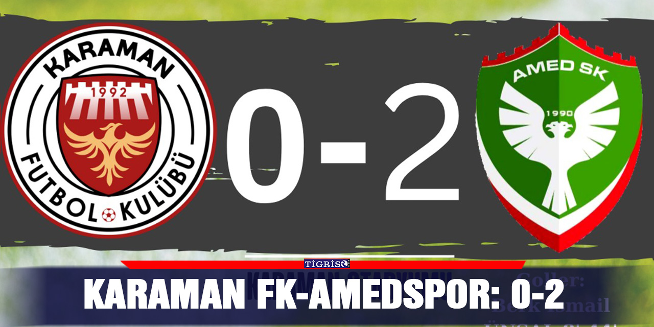 Karaman FK-Amedspor: 0-2