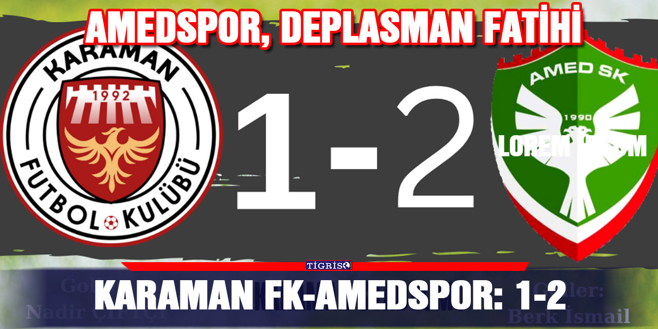 Amedspor, deplasman fatihi: Karaman FK-Amedspor: 1-2