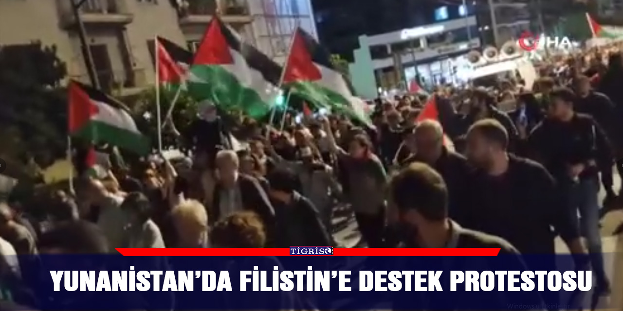 Yunanistan’da Filistin’e destek protestosu