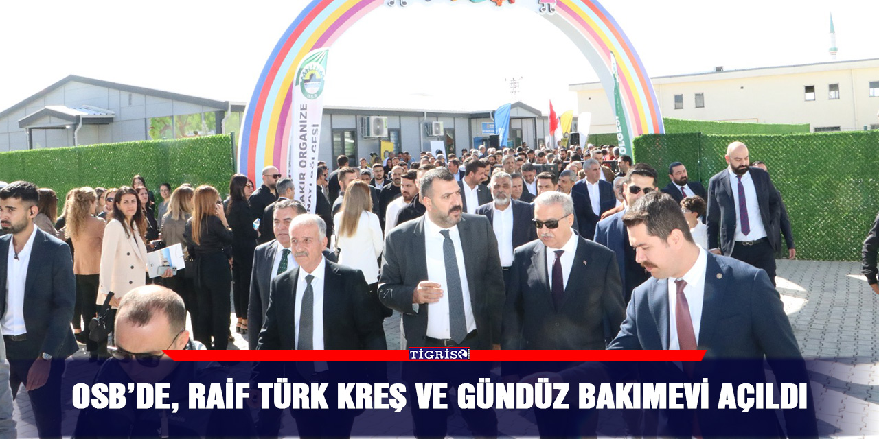 OSB’de, Raif Türk Kreş ve Gündüz Bakımevi açıldı
