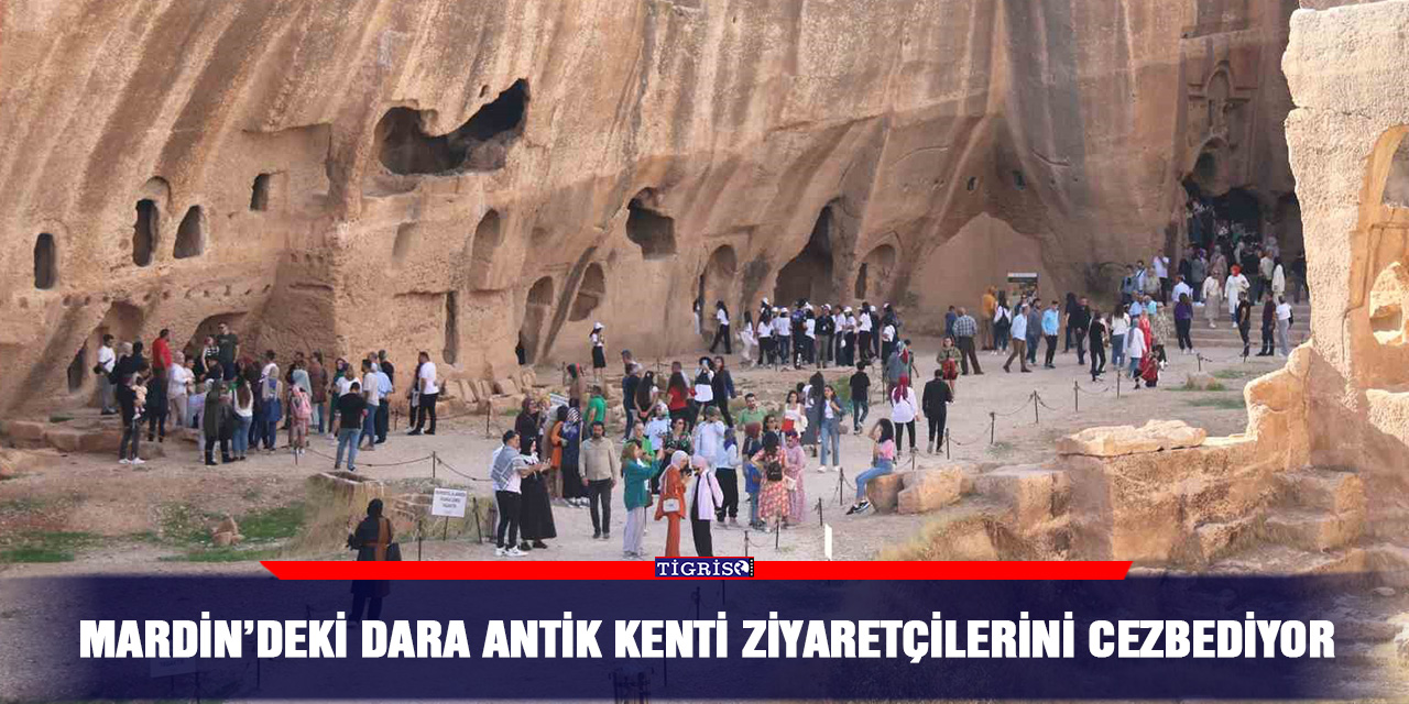 Dara Antik Kenti ziyaretçilerini cezbediyor
