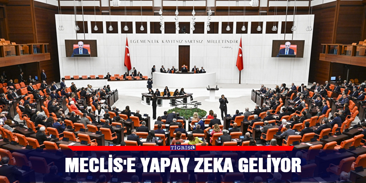 Meclis'e yapay zeka geliyor