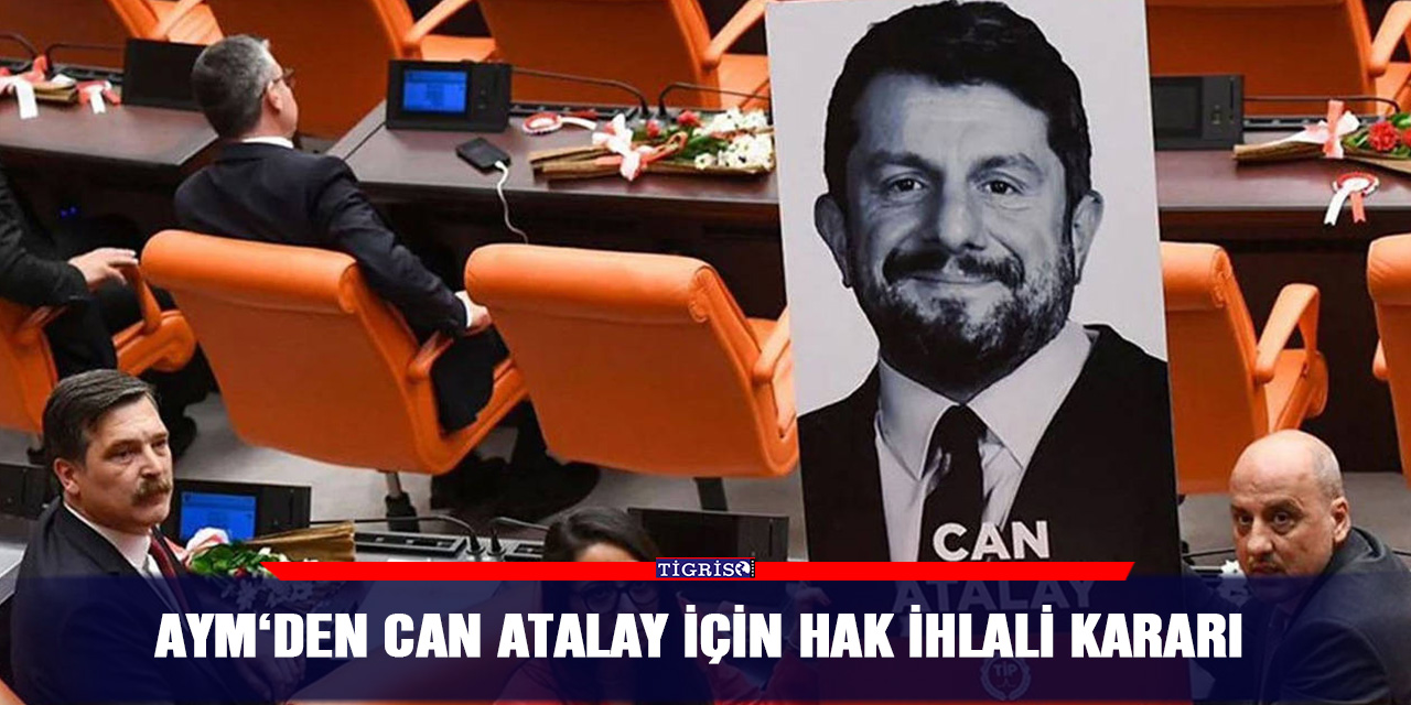 AYM‘den Can Atalay için hak ihlali kararı