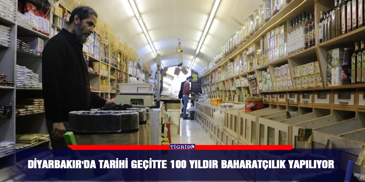 Diyarbakır'da tarihi geçitte 100 yıldır baharatçılık yapılıyor