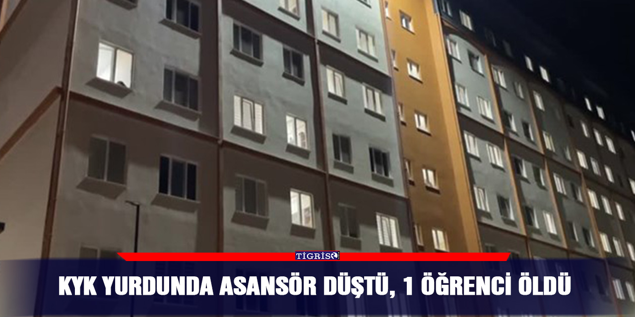 KYK yurdunda asansör düştü, 1 öğrenci öldü