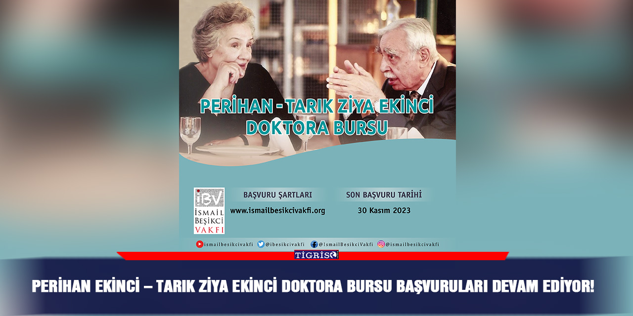 Perihan Ekinci – Tarık Ziya Ekinci Doktora Bursu başvuruları devam ediyor!