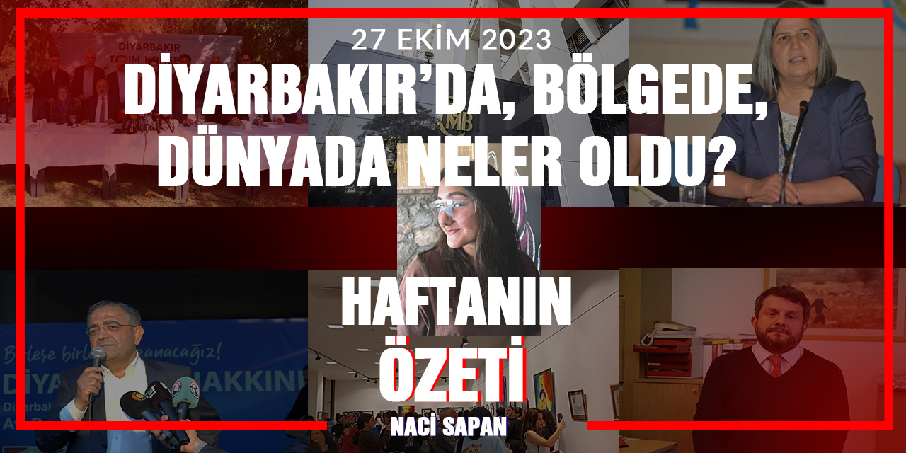 Diyarbakır’da, bölgede, dünyada neler oldu?