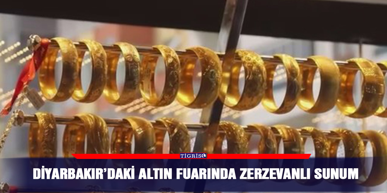 Diyarbakır’daki altın fuarında Zerzevanlı sunum
