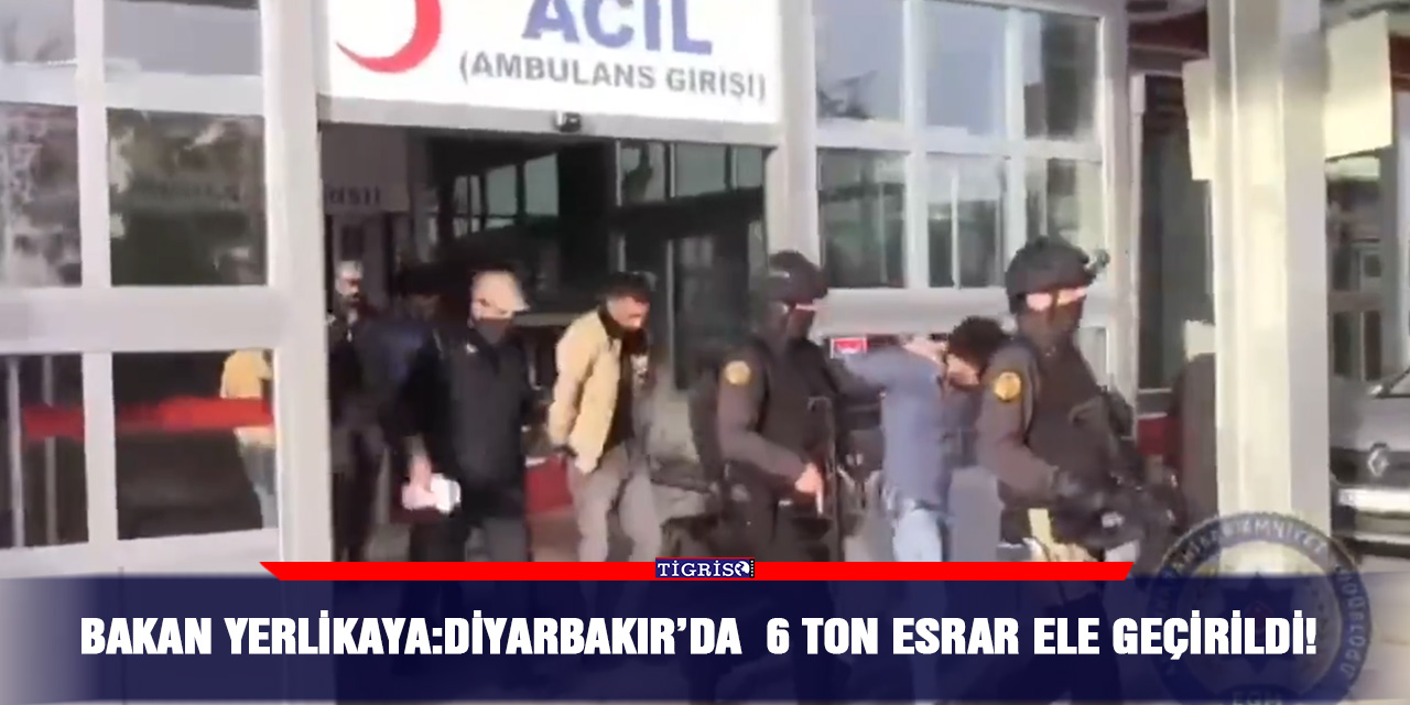 VİDEO - Bakan Yerlikaya: Diyarbakır’da  6 ton esrar ele geçirildi!