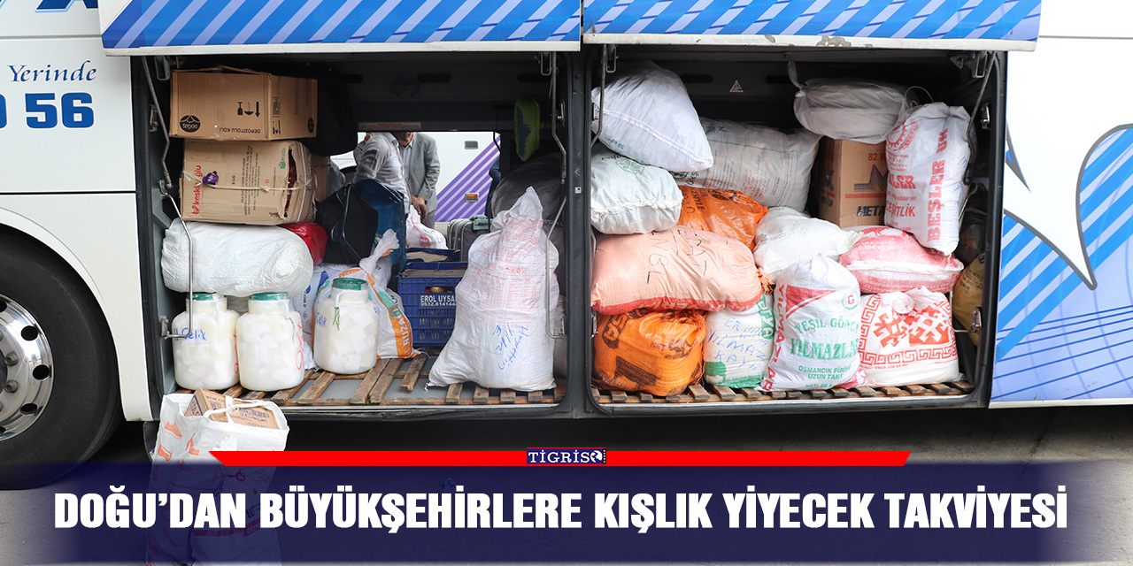 Doğu’dan büyükşehirlere kışlık yiyecek takviyesi