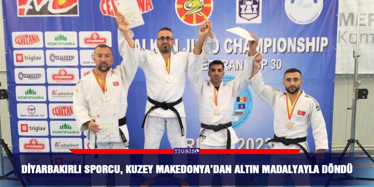Diyarbakırlı sporcu, Kuzey Makedonya’dan altın madalyayla döndü