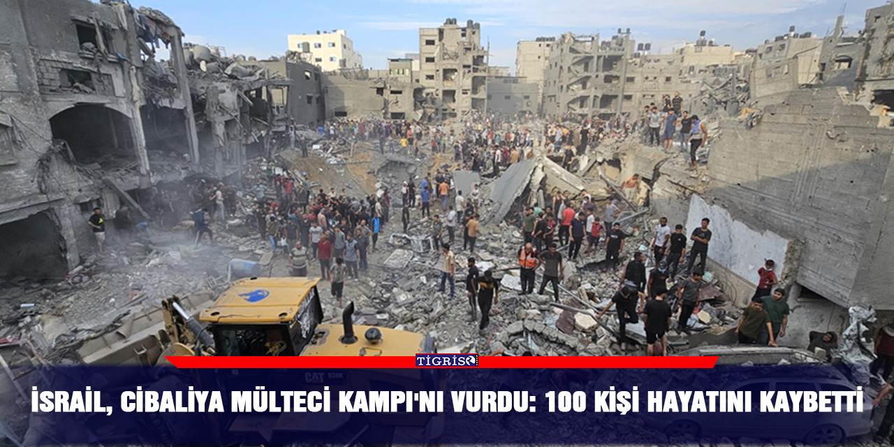 İsrail, Cibaliya Mülteci Kampı'nı vurdu: 100 kişi hayatını kaybetti