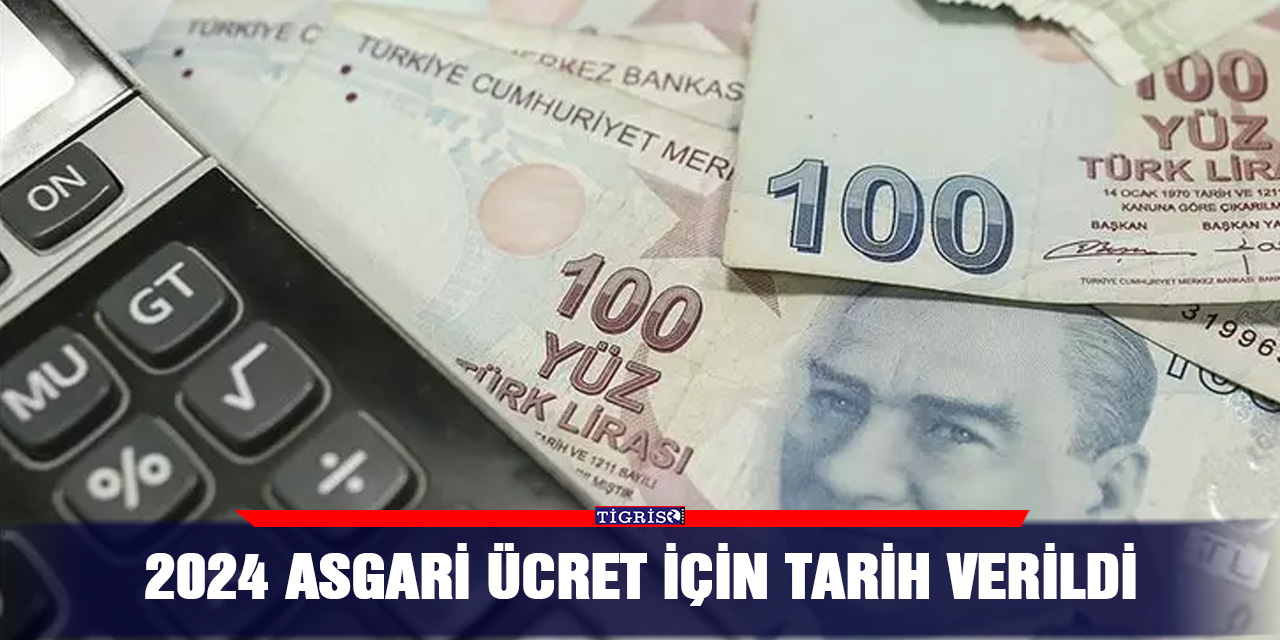 2024 asgari ücret için tarih verildi