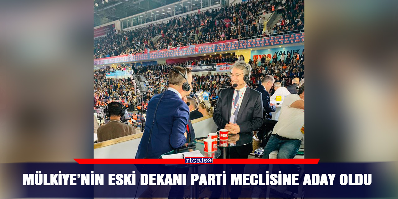 Mülkiye’nin eski dekanı parti meclisine aday oldu