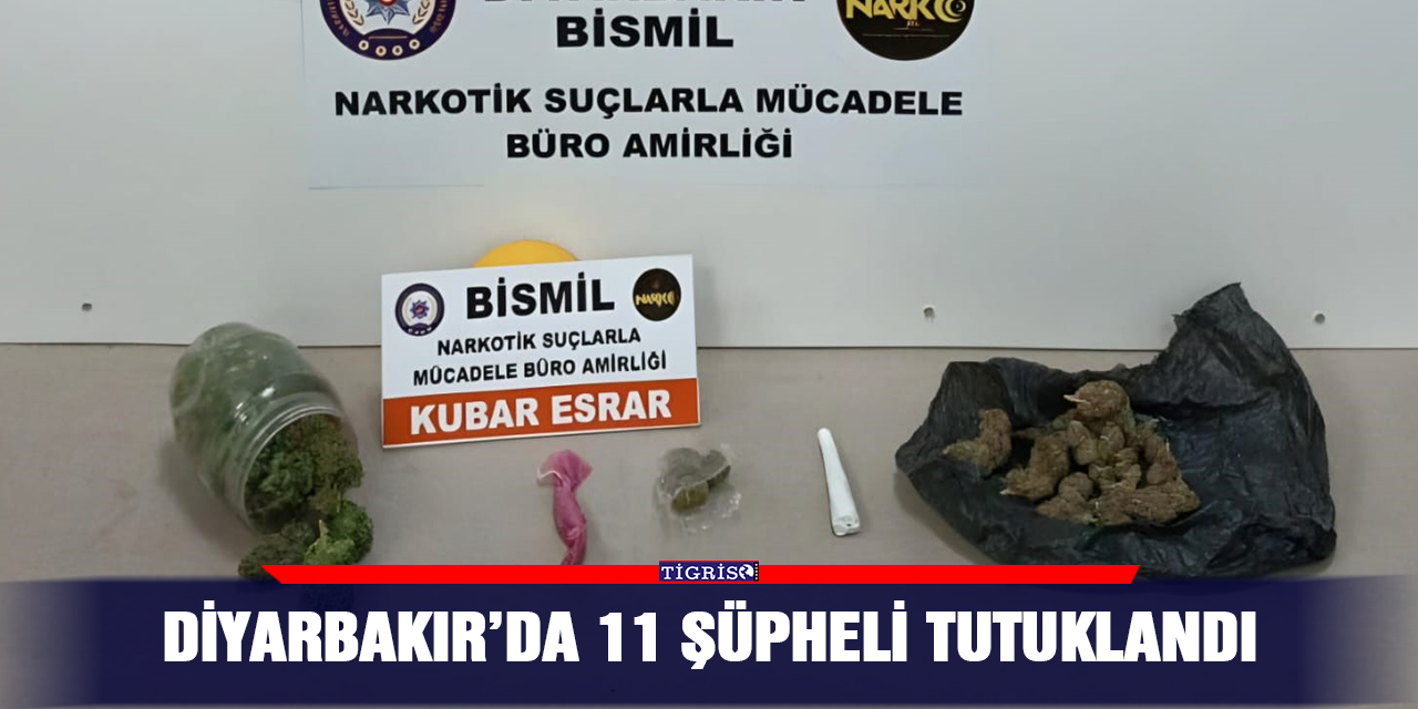 Diyarbakır’da 11 şüpheli tutuklandı