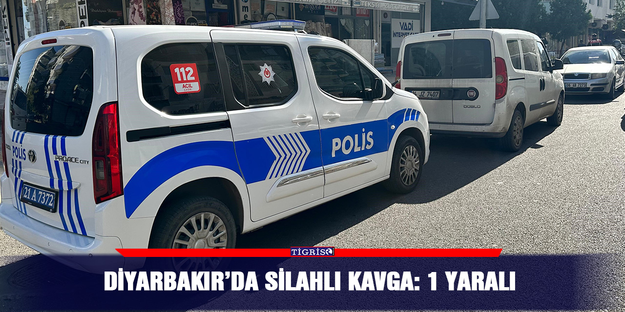 Diyarbakır’da silahlı kavga: 1 yaralı