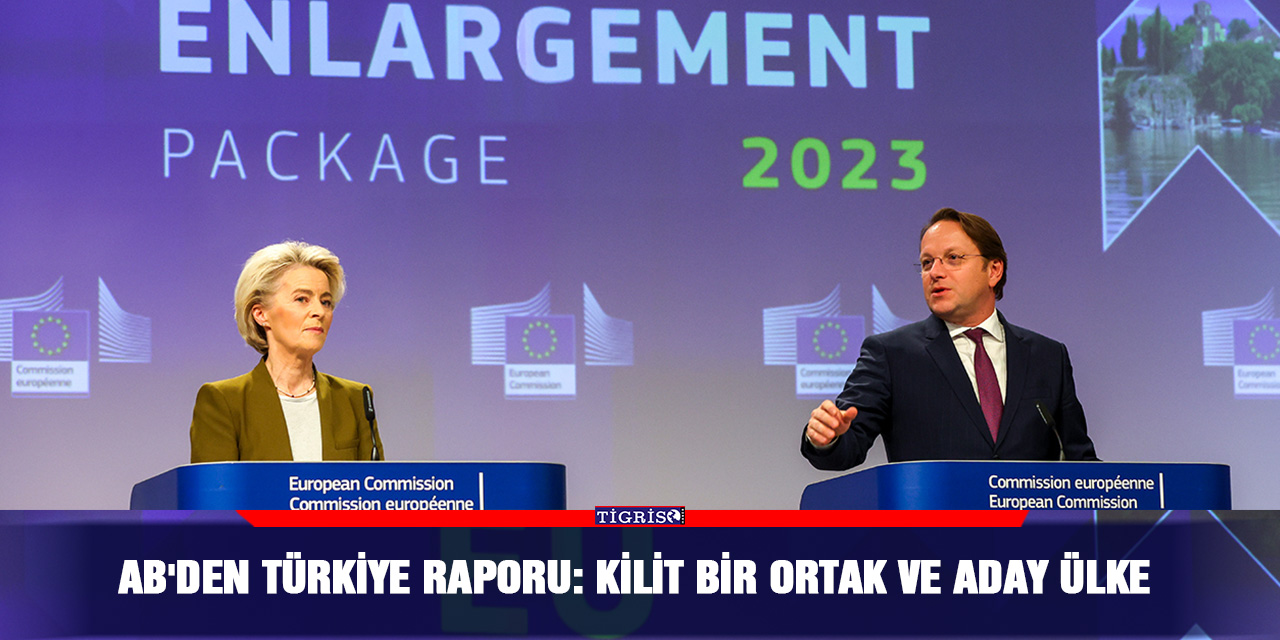 AB'den Türkiye raporu: Kilit bir ortak ve aday ülke