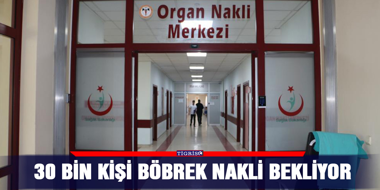 30 bin kişi böbrek nakli bekliyor