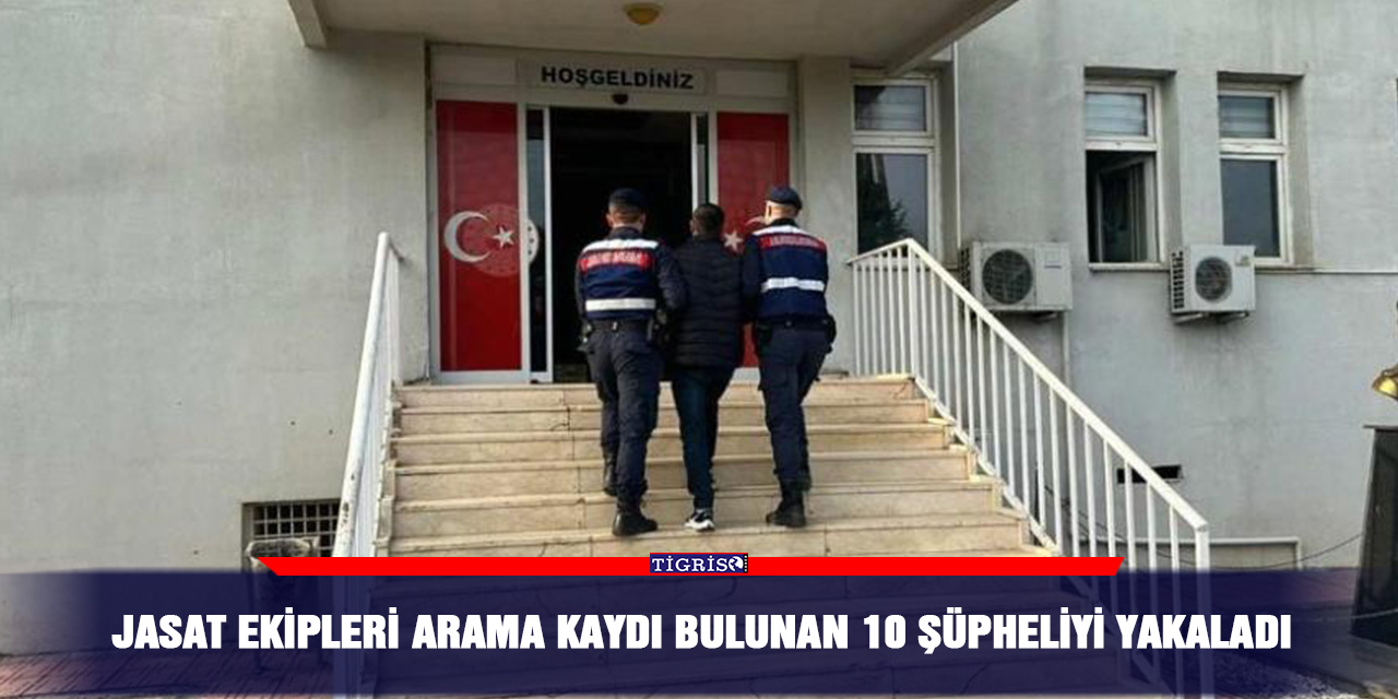 JASAT ekipleri arama kaydı bulunan 10 şüpheliyi yakaladı