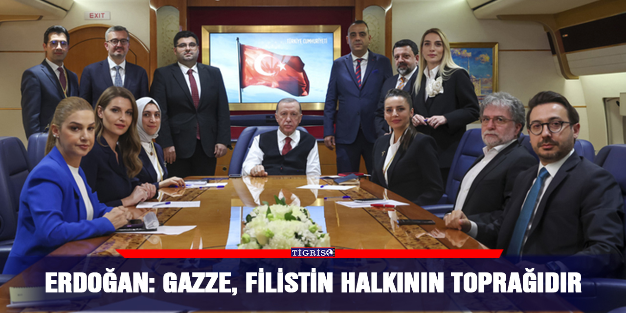 Erdoğan: Gazze, Filistin halkının toprağıdır