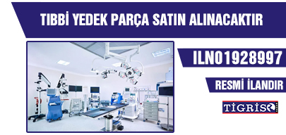 TIBBİ YEDEK PARÇA SATIN ALINACAKTIR