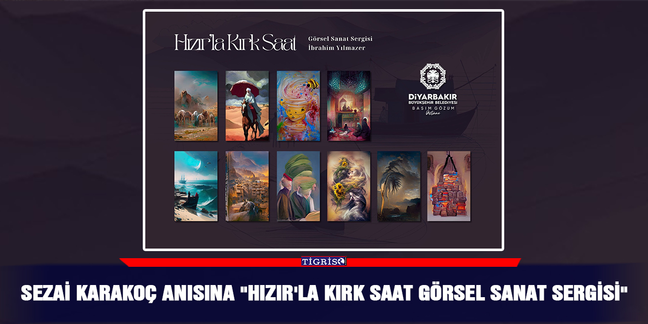 Sezai Karakoç anısına "Hızır'la Kırk Saat Görsel Sanat Sergisi"