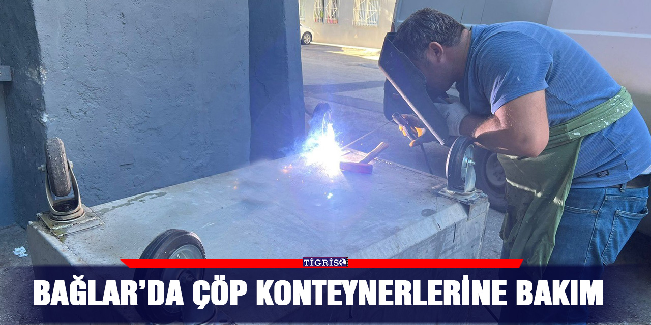 Bağlar’da çöp konteynerlerine bakım