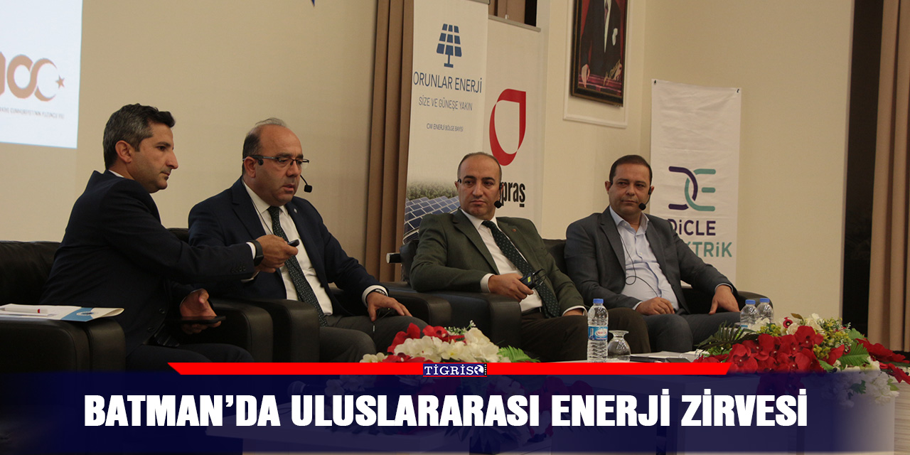 Batman’da uluslararası enerji zirvesi