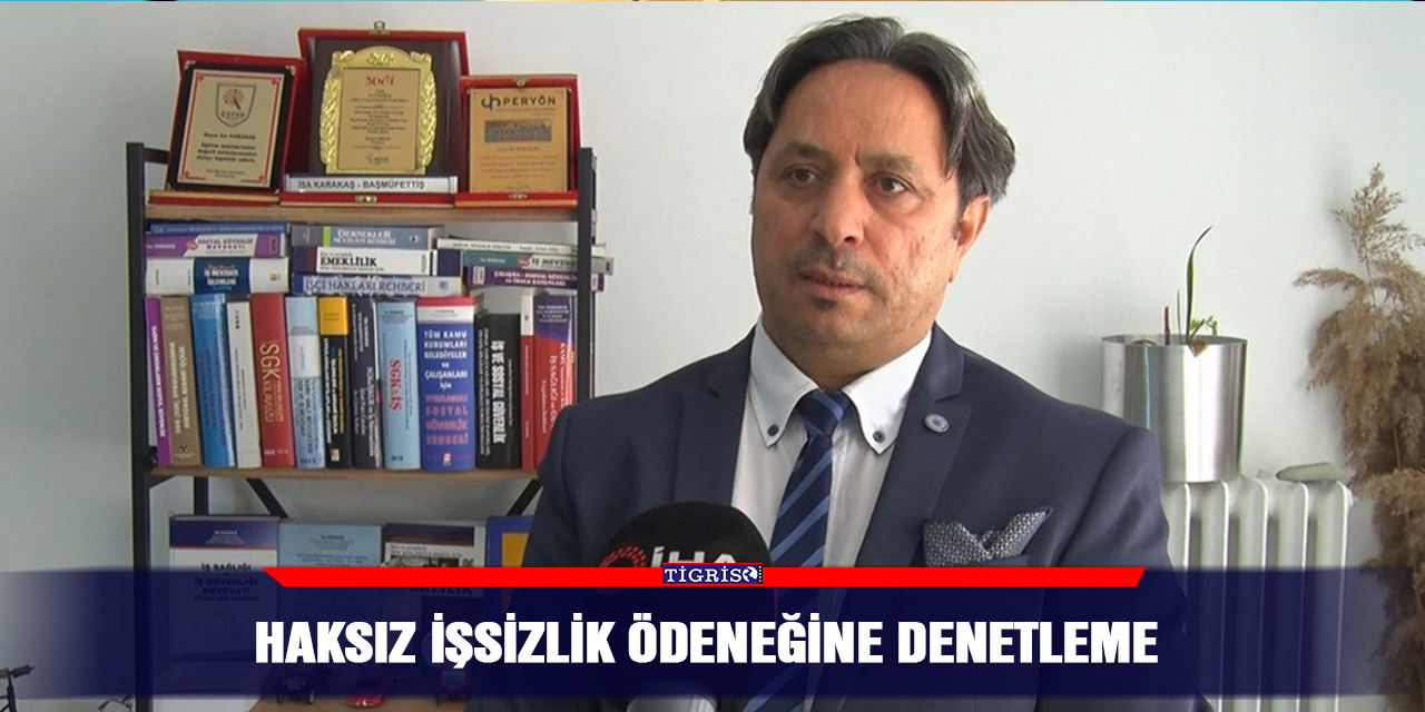 Haksız işsizlik ödeneğine denetleme