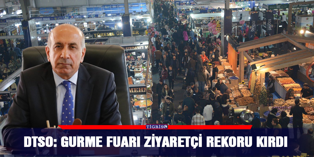 DTSO: Gurme fuarı ziyaretçi rekoru kırdı