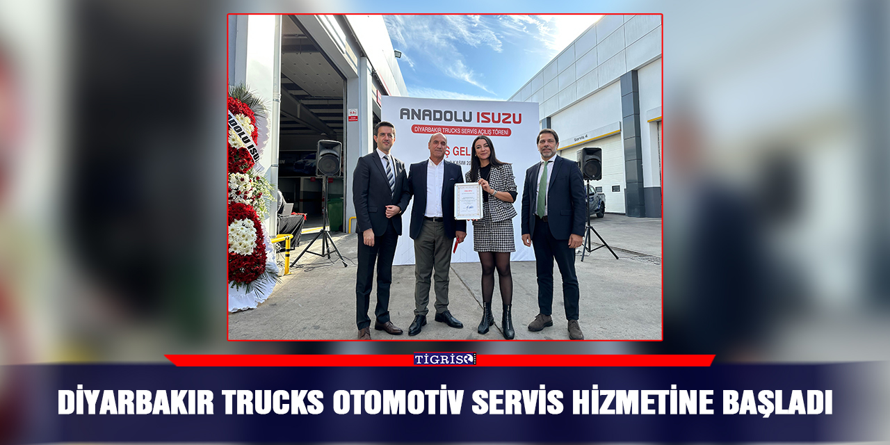 Diyarbakır Trucks Otomotiv servis hizmetine başladı