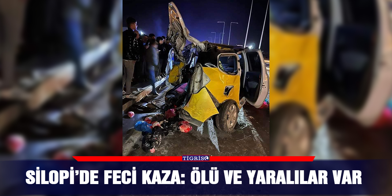 Silopi’de feci kaza: Ölü ve yaralılar var