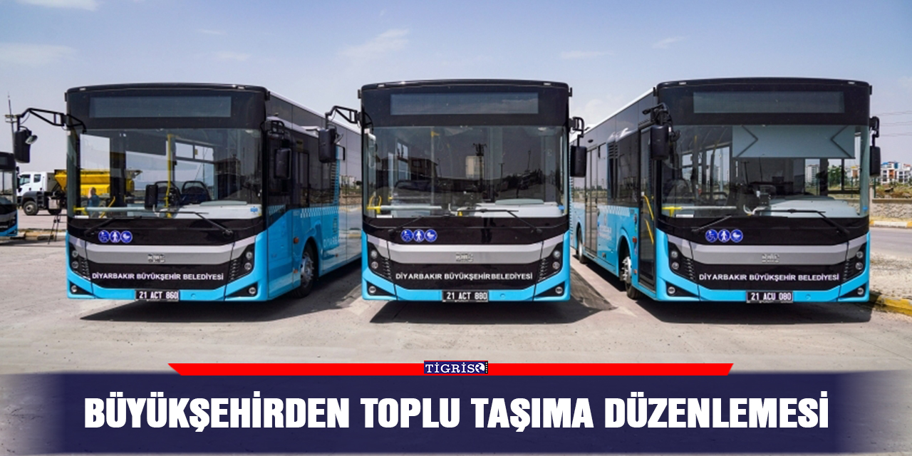 Büyükşehirden toplu taşıma düzenlemesi