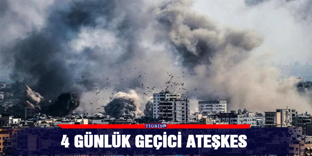 4 Günlük geçici ateşkes