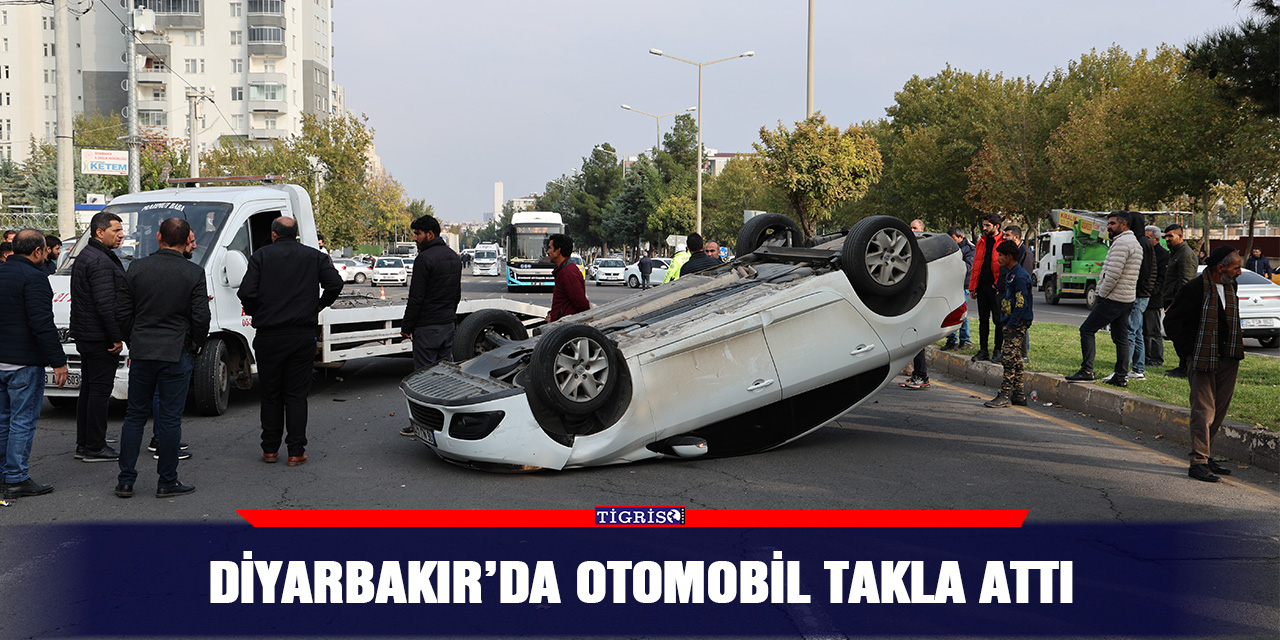 Diyarbakır’da otomobil takla attı