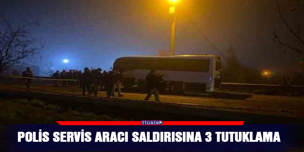 VİDEO - Polis servis aracı saldırısına 3 tutuklama