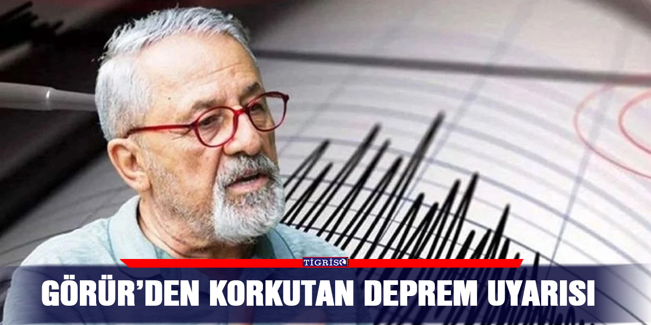 Görür’den korkutan deprem uyarısı