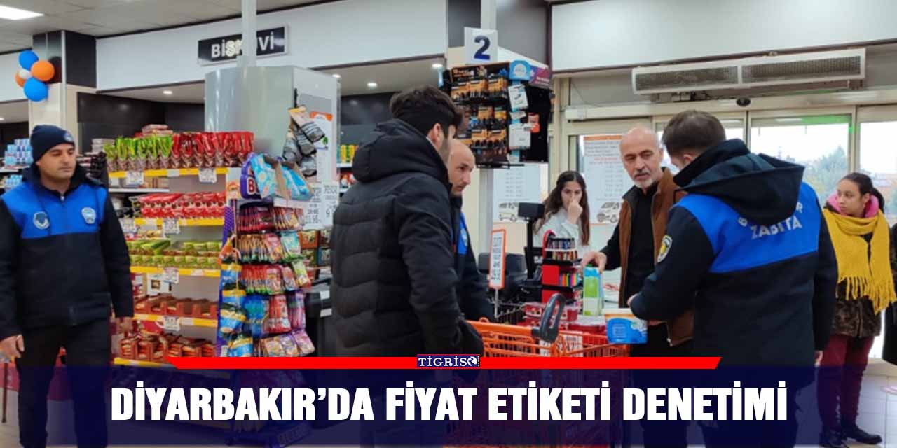 Diyarbakır’da fiyat etiketi denetimi
