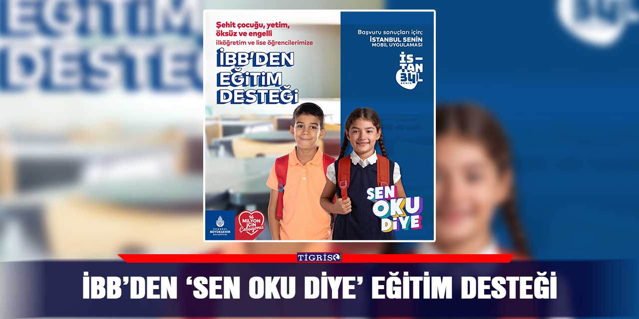 İBB’den ‘SEN OKU DİYE’ eğitim desteği