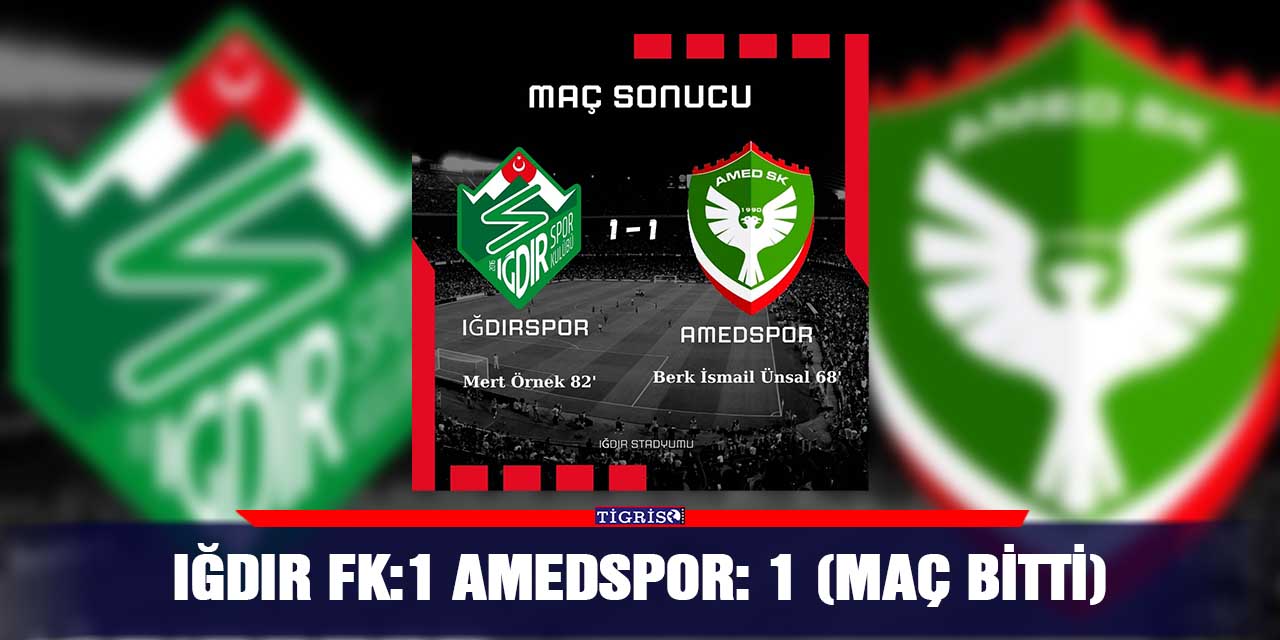 Iğdır FK:1 Amedspor: 1 (Maç bitti)