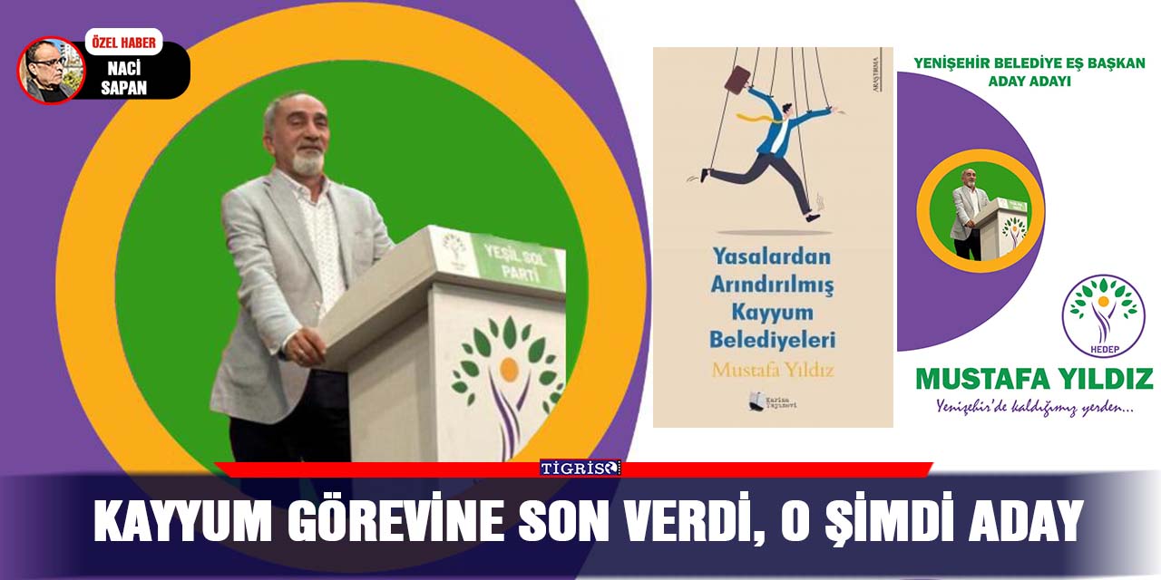 Kayyum görevine son verdi, o şimdi aday