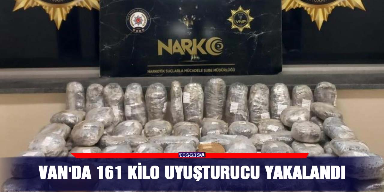 Van'da 161 kilo uyuşturucu yakalandı